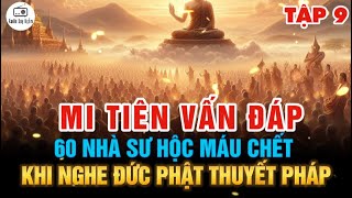 60 Nhà Sư hộc máu chết khi nghe Đức Phật thuyế pháp - Mi Tiên Vấn Đáp Tập 9