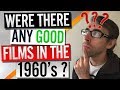 Were There Any Good Films In The 1960's?