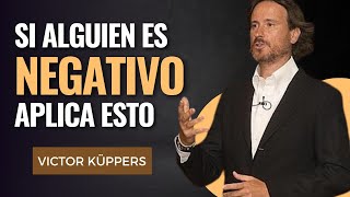 Cómo mantener una ACTITUD POSITIVA ante la NEGATIVIDAD ¡Practica estos consejos!  | Victor Küppers