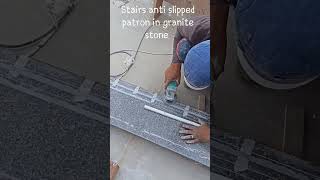 Stairs anti slipped pattern in granite stone