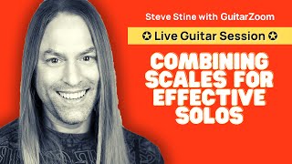 Steve Stine Live Theory Session 5 of 5: Combining Scales for Effective Solos