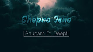 SHOPNO JENO PELO BHASHA | Anupam Bhowmick Ft. Deepti | Reprise Version | Jeet | Koel | BengaliSongs