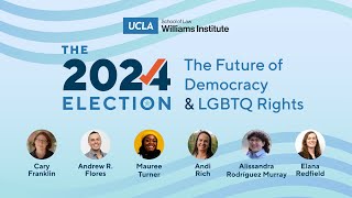 The 2024 Election: The Future of Democracy & LGBTQ Rights