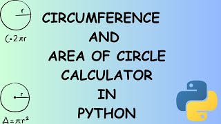 CIRCUMFERENCE AND AREA OF CIRCLE CALCULATOR IN PYTHON || EASY METHOD || TANMAY'S CORNER