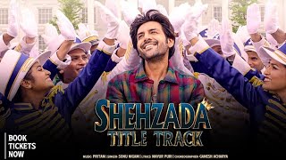 Shehzada Title Track (Video) | Kartik, Kriti | Sonu Nigam, Pritam, Mayur | Rohit D | Bhushan Kumar