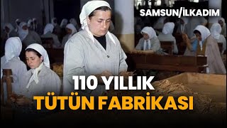 110 Yıllık tütün fabrikası