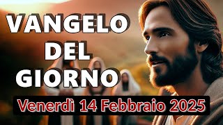 VANGELO DEL GIORNO VENERDI 14 FEBBRAIO 2025 ❤️ È vicino a voi il regno di Dio