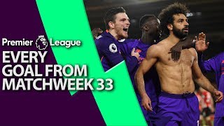 Every goal from Premier League Matchweek 33 | NBC Sports