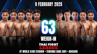 THAI FIGHT LEAGUE #63 | Weigh-In | Live 9 February 2025