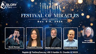 Festival of Miracles 2024 (Thur, 12-6-24, 7pm) The Glory Zone, Chandler, AZ (Spkr-Rabbi Curt Landry)