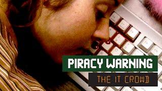 The IT Crowd - Series 2 - Episode 3: Piracy warning