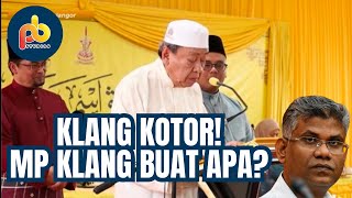 Bandaraya diRaja Klang KOTOR! MP Klang buat apa?!