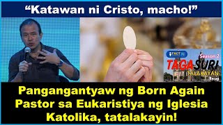 Born Again Pastor, kinantyawan ang Misa ng mga Katoliko! Mga EUCHARISTIC MIRACLES, tatalakayin!