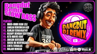 🟤UBUR-UBUR IKAN LELE || Dj Dangdut Remix Slow Bass Terbaru|| Part 9💥