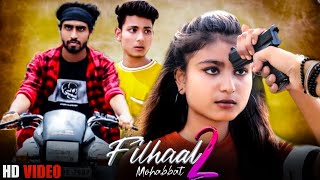 Filhaal2 Mohabbat / Akshay Kumar Ft Nupur Sanon / Ammy virk / jaani / B praak / The underrated films