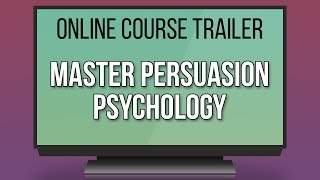 Master Persuasion Psychology: Udemy Course Trailer