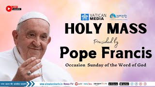 Sunday 26th January  Mass to mark the Sunday of the Word of God With  Pope Francis.