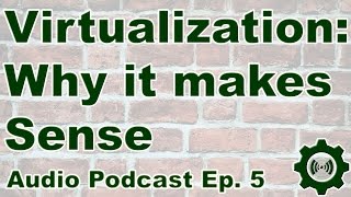 Why Using Virtual Machines (PC Virtualization) Makes Sense