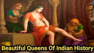 इतिहास की सबसे खूबसूरत रानिया | Most Beautiful Queens Of Indian History And Their Stories |