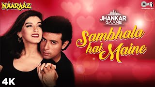 Jhankar Mix: Sambhala Hai Maine | Kumar Sanu | Naaraaz | Sonali Bendre | Atul Agnihotri | 90's Songs