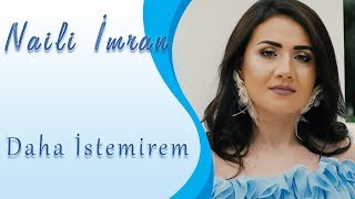 Naili Imran - Daha Istemirem