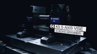 The Kesel K5: 5-Axis Vise I 5-Achs-Spanner