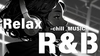 【R\u0026B Music Playlist　Vol.3】Chill / work out/ Ballad / Relax / Coffee/Cozy music /LOFI