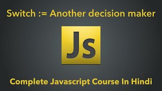 Switch Statement In Javascript | Complete Javascript Course In Hindi