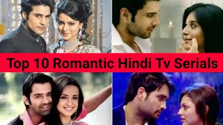 Top 10 Most Romantic Hindi Tv Shows List || Most Popular Romantic Dramas List