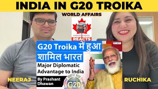 India entered the G20 Troika For the First time  भारत G20 Troika में हुआ शामिल #NamasteCanada Reacts