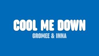 Gromee \u0026 INNA - Cool Me Down (Lyrics)