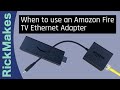 When to use an Amazon Fire TV Ethernet Adapter