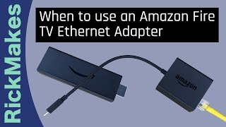When to use an Amazon Fire TV Ethernet Adapter
