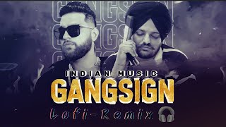Gangsign Mashup | Sidhu Moosewala x Karan Aujla | Lo-fi Remix 🎧🔥 [Slowed+Reverb] INDIAN MUSIC