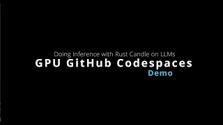 Doing Rust Inference with Candle using GitHub Codespaces .Devcontainer