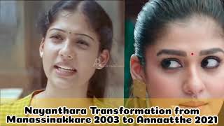 Nayanthara Transformation from Manassinakkare 2003 to Annaatthe 2021