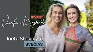 INETA STASIULYTĖ | Mityba ir meilė sau | Sveikai su Vaida Kurpiene