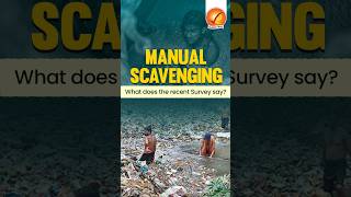 Manual Scavenging: What does the recent Survey say?