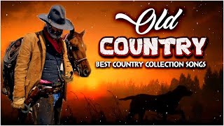 The Best Of Classic Country Songs Of All Time 1720 🤠 Greatest Hits Old Country Songs Playlist 1720