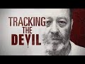 Tracking the Devil | Official Trailer