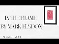 In The Frame by Mark Elsdon - Magic Uncut #magic