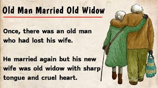 Learn English Through Story ✅ Old Man Married Old Widow ✅ Graded Reader ✅ English Story ✅