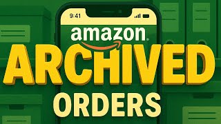 How to View Archived Orders on Amazon App