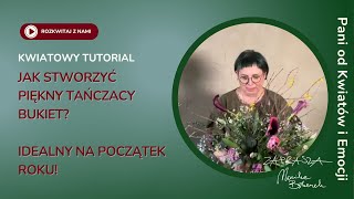 Kwiaciarzu, Kwiaciarko Ułóż ze mną tańczący bukiet NOWY POCZĄTEK - dla florystów