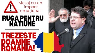 Petru Dugulescu: Rugă pentru națiune - Trezește Doamne România!