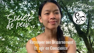 Société de Peur : Retrouver son Discernement et agir en Conscience