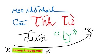 Mẹo nhớ nhanh các TÍNH TỪ đuôi “LY” | Hoàng Phương VHP