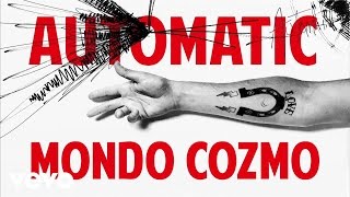 Mondo Cozmo - Automatic (Audio)