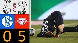 FC Schalke 04 - RB Leipzig 0:5 | Top oder Flop?