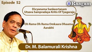 Oh Rama Oh Rama Omkaara Dhaama II Aarabhi II Dr. M. Balamuralikrishna II Episode #52